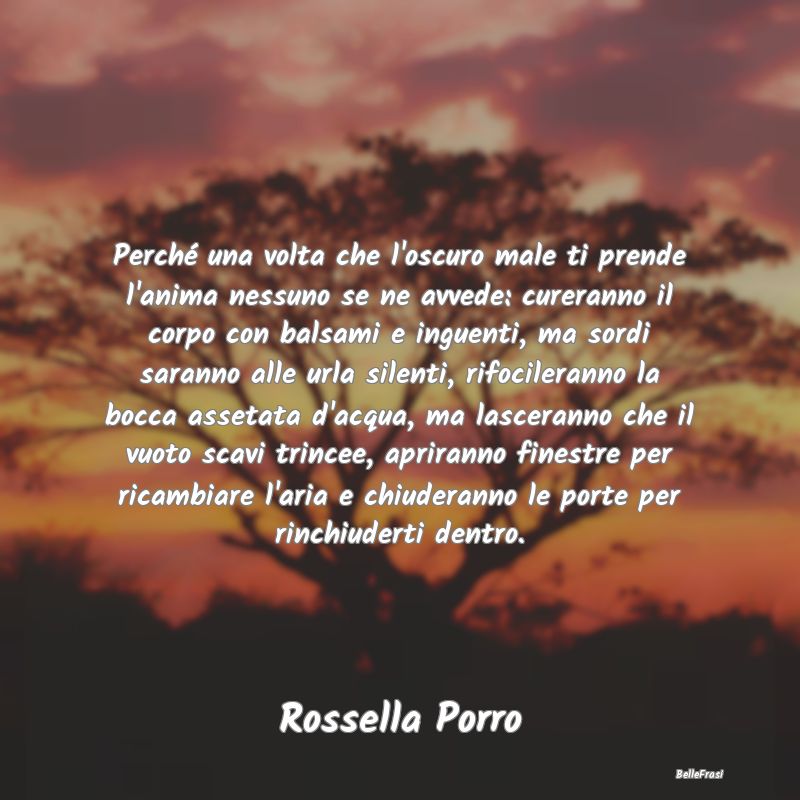 Proverbi sulla Salute - Perché una volta che l'oscuro male ti prende l'an...