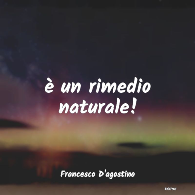 Proverbi sulla Salute - è un rimedio naturale!...