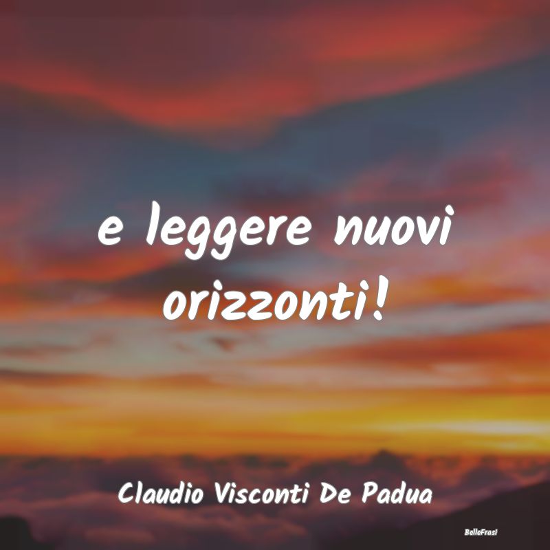 Frasi Abitudine - e leggere nuovi orizzonti!...