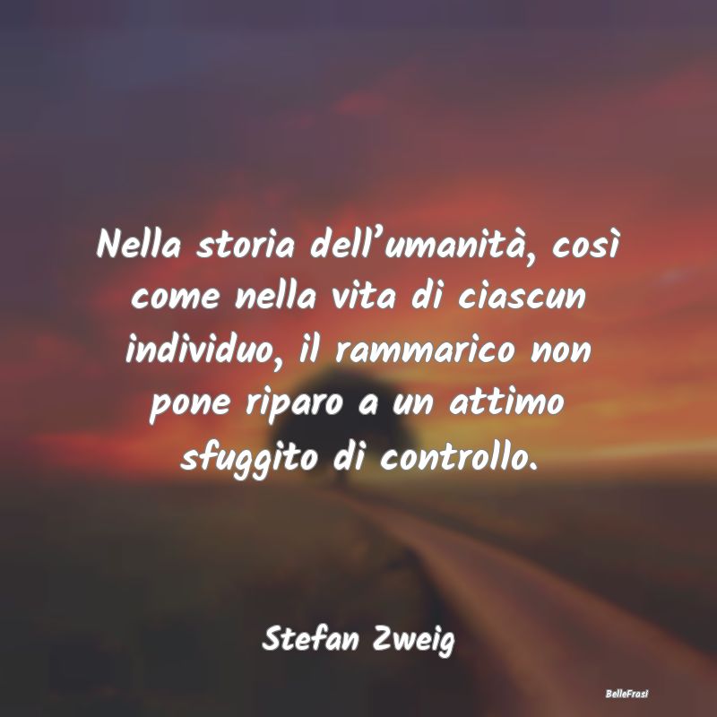 Frasi sul Controllo - Nella storia dell’umanità, così come nella vit...