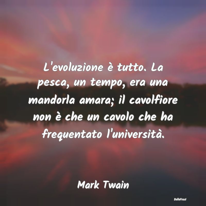 L'evoluzione è tutto. La pesca, un tempo, era una...