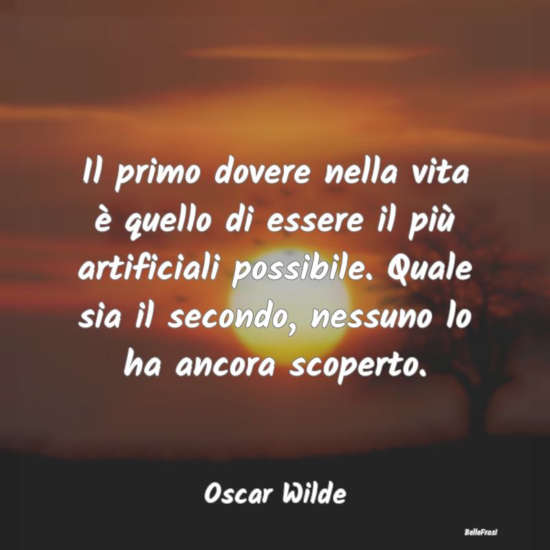 Frasi sui doveri - Il primo dovere nella vita è quello di essere il ...