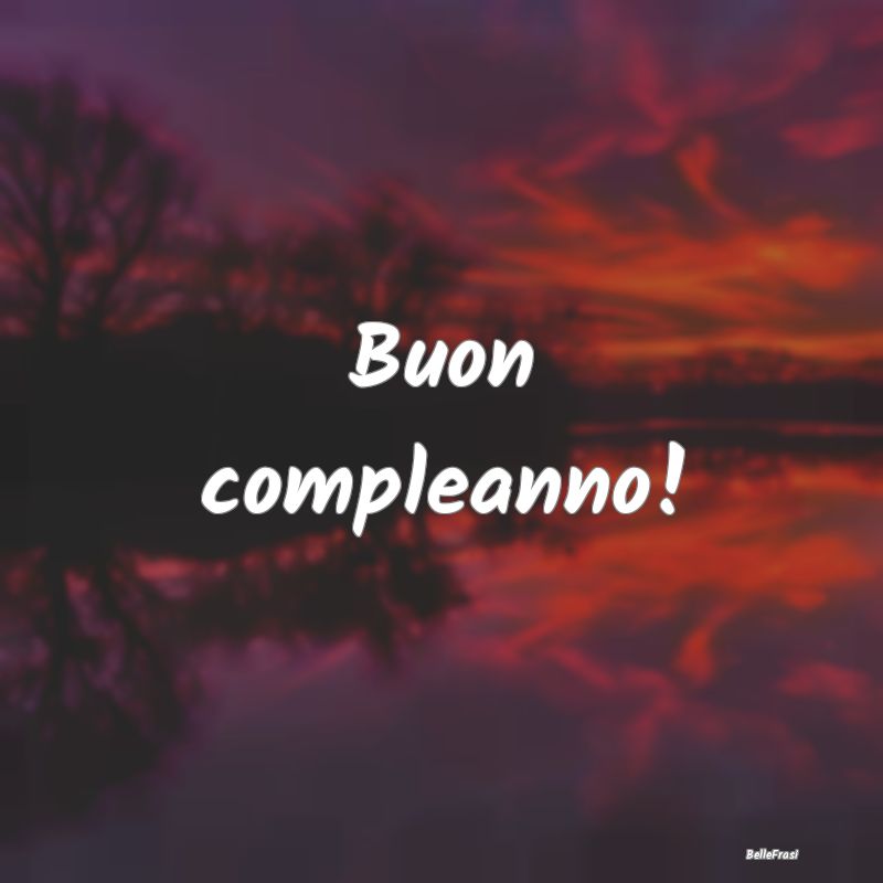 Buon compleanno!...