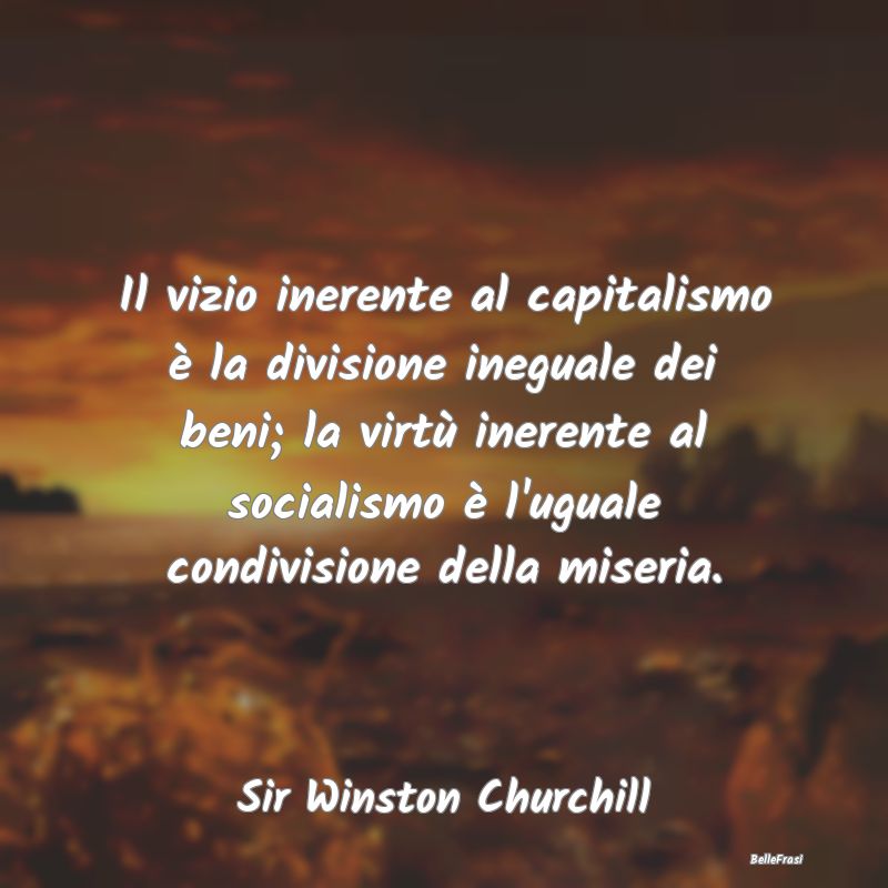 Il vizio inerente al capitalismo è la divisione i...