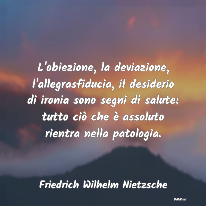 L'obiezione, la deviazione, l'allegrasfiducia, il ...