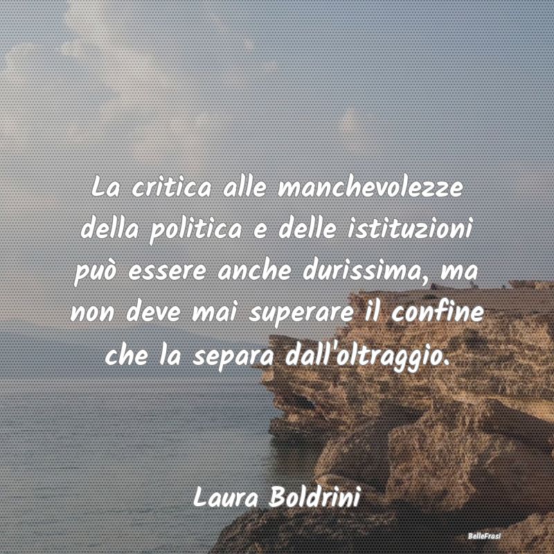 Frasi Critica - La critica alle manchevolezze della politica e del...