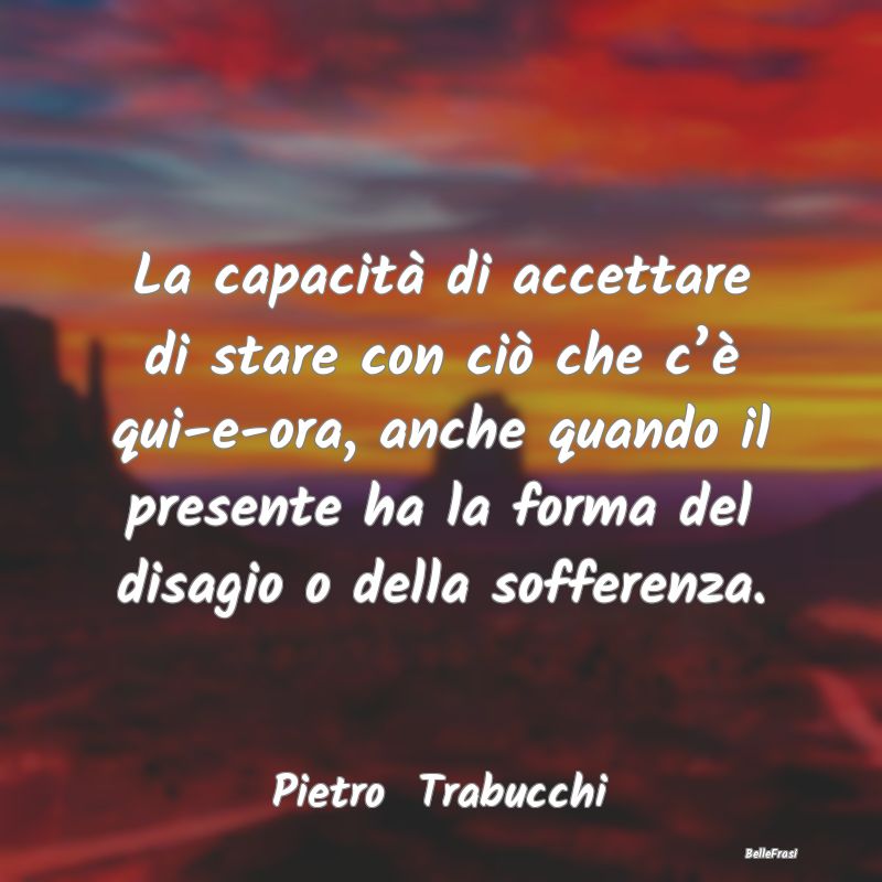 Frasi sull'Adattamento - La capacità di accettare di stare con ciò che c...