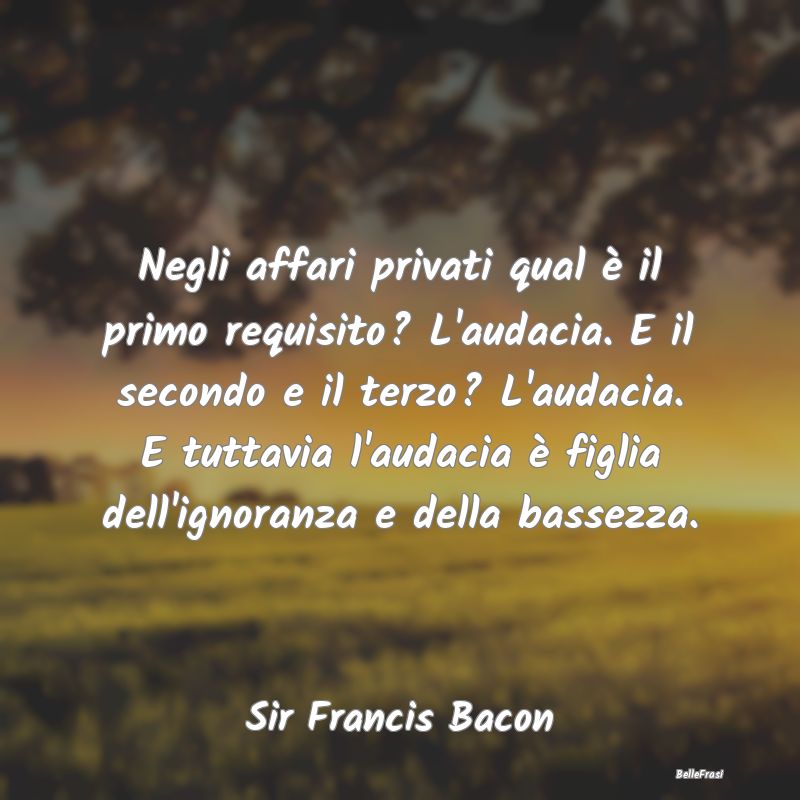 Negli affari privati qual è il primo requisito? L...