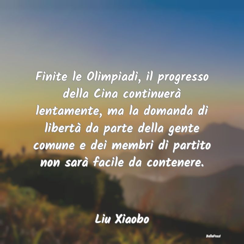 Frasi sulla Ribellione - Finite le Olimpiadi, il progresso della Cina conti...