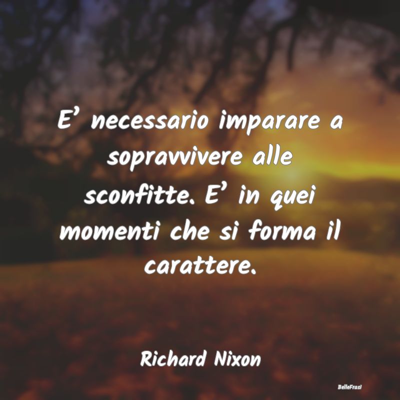 Frasi sull’imprenditoria - E’ necessario imparare a sopravvivere alle sconf...