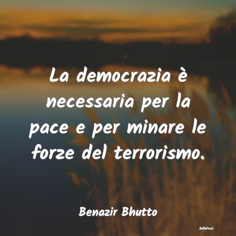 La democrazia è necessaria per la pace e per mina...