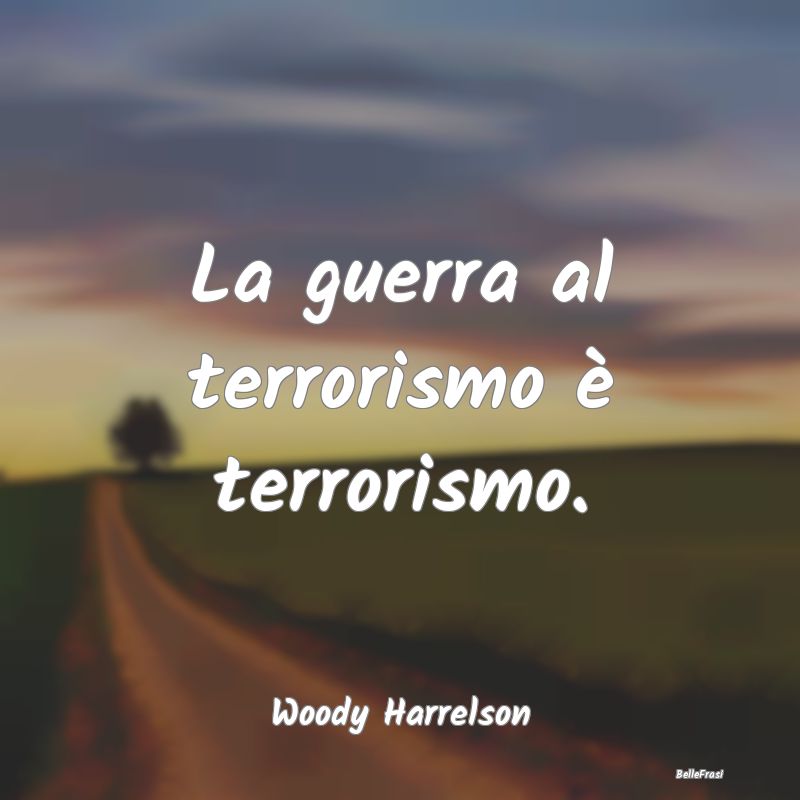 La guerra al terrorismo è terrorismo....