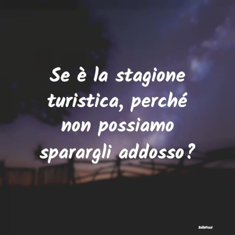 Frasi sull’Estate - Se è la stagione turistica, perché non possiamo ...