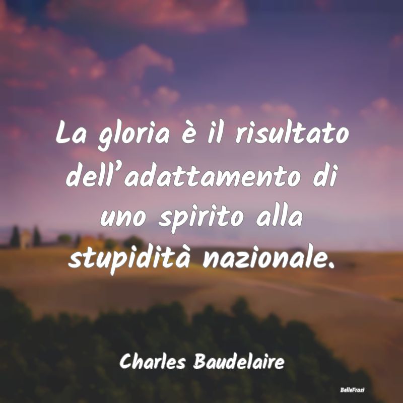 La gloria è il risultato dell’adattamento di un...