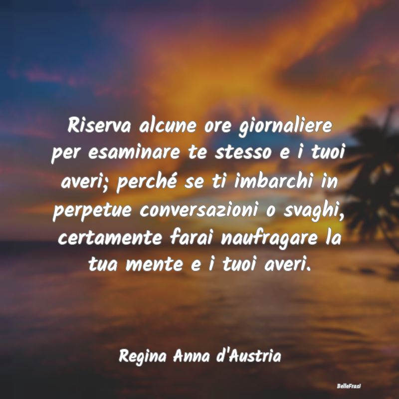 Riserva alcune ore giornaliere per esaminare te st...