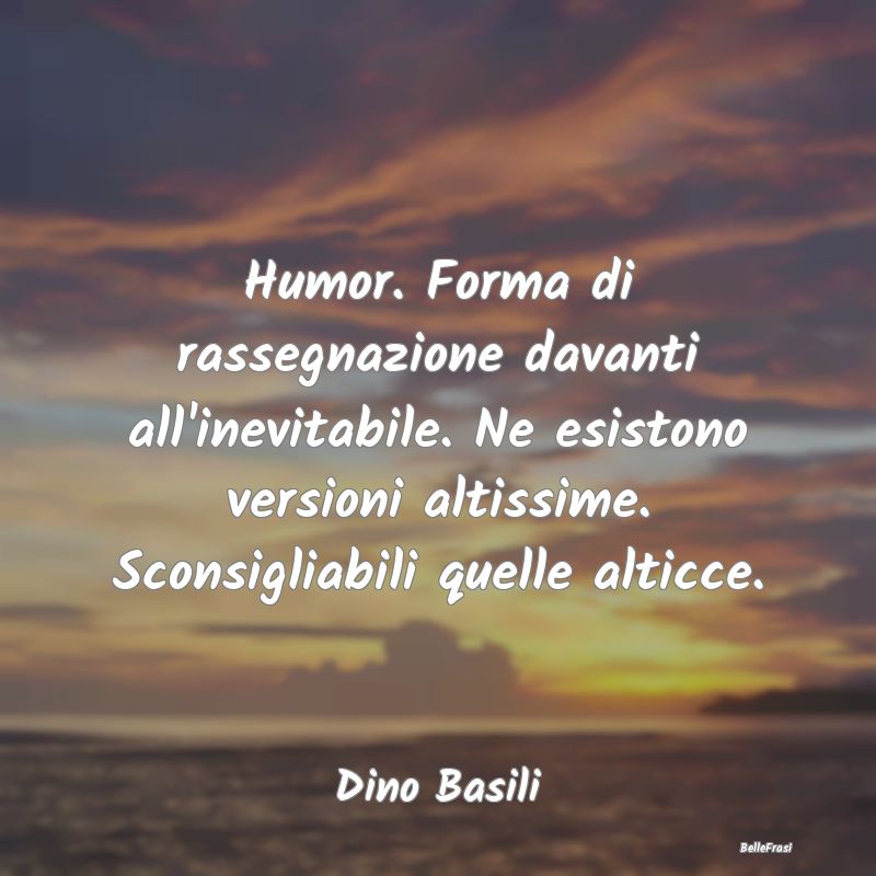 Humor. Forma di rassegnazione davanti all'inevitab...