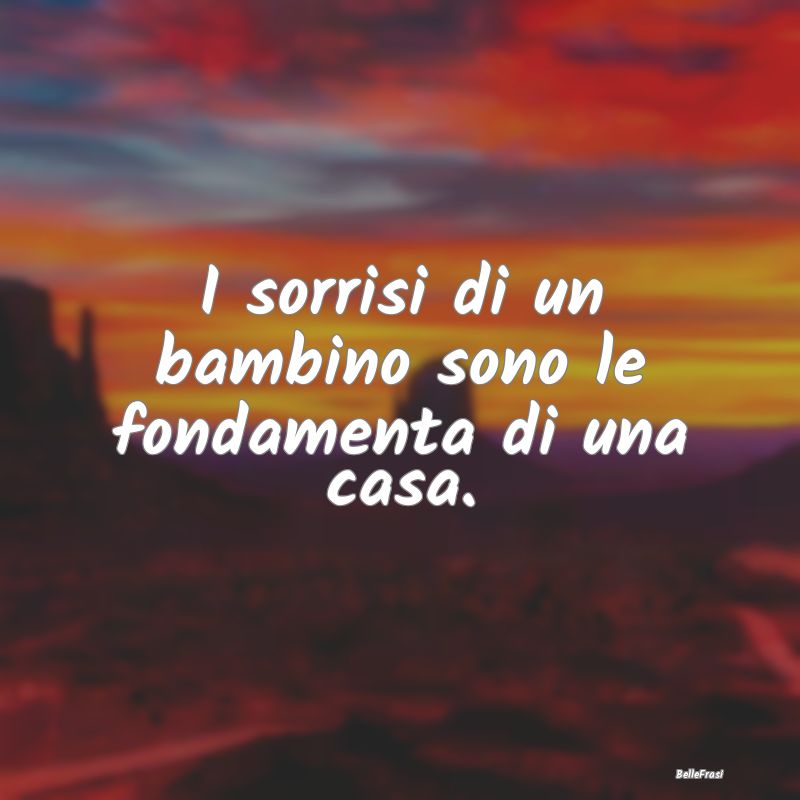 Proverbi Africani - I sorrisi di un bambino sono le fondamenta di una ...