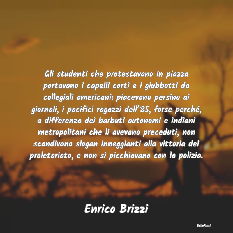 Frasi Apparenza - Gli studenti che protestavano in piazza portavano ...