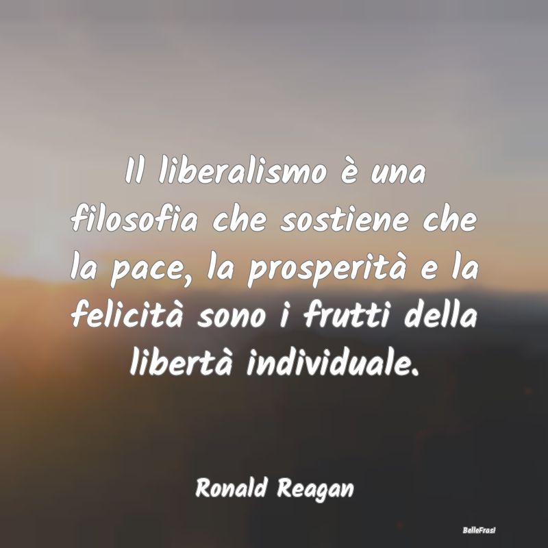 Il liberalismo è una filosofia che sostiene che l...