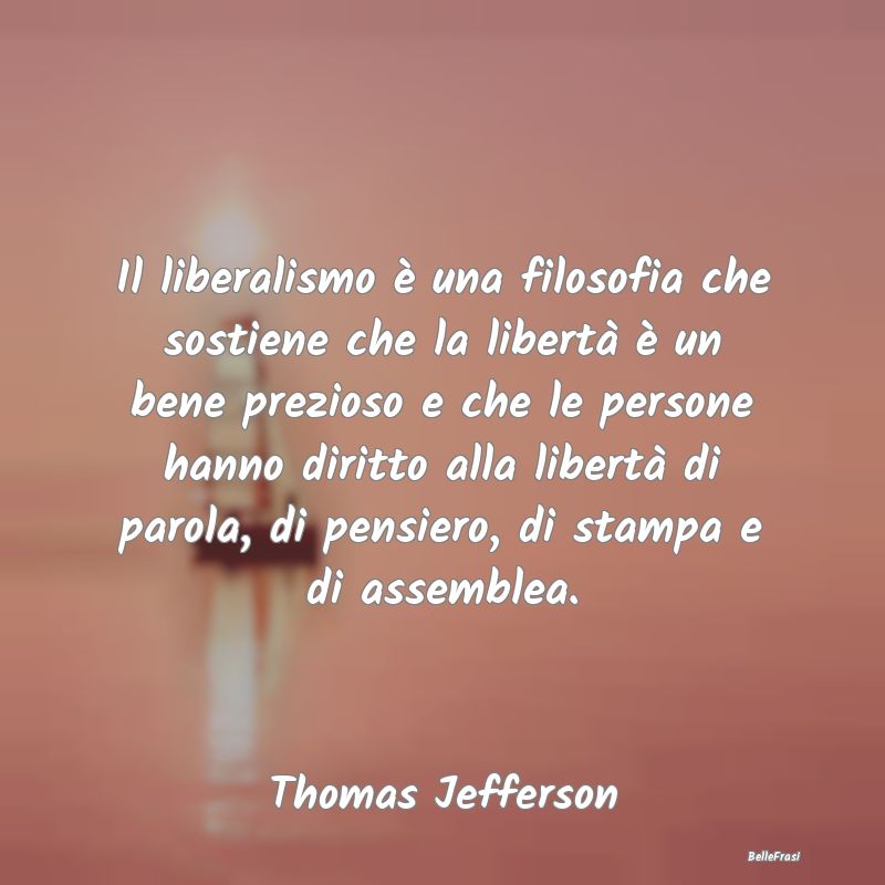 Il liberalismo è una filosofia che sostiene che l...