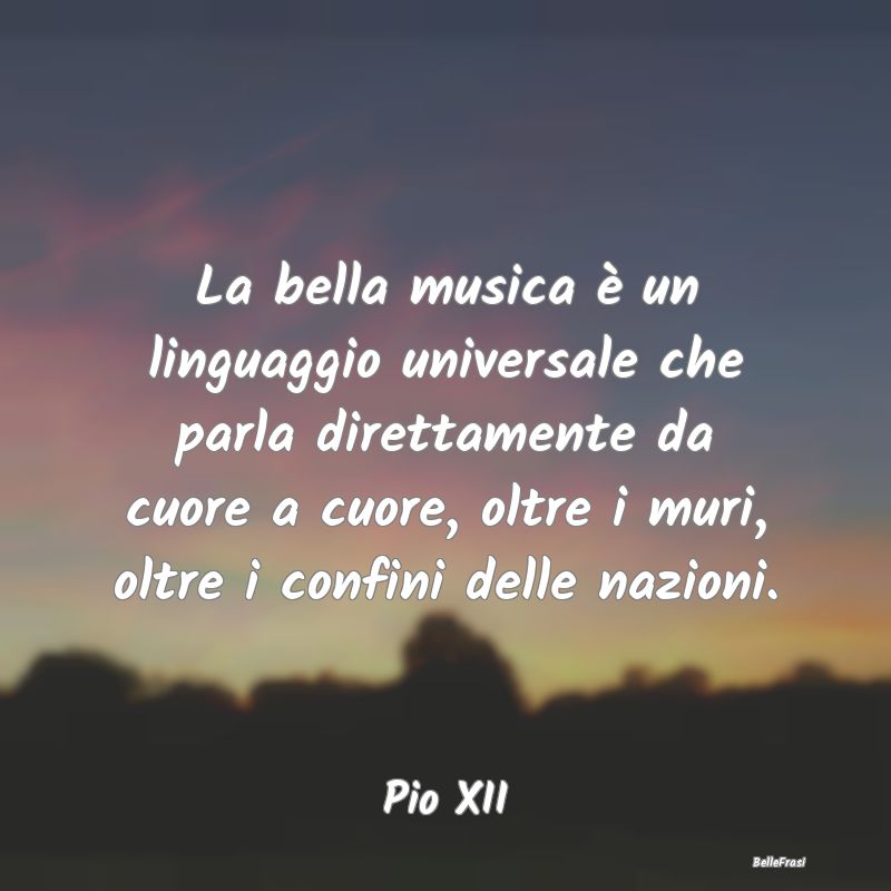 La bella musica è un linguaggio universale che pa...