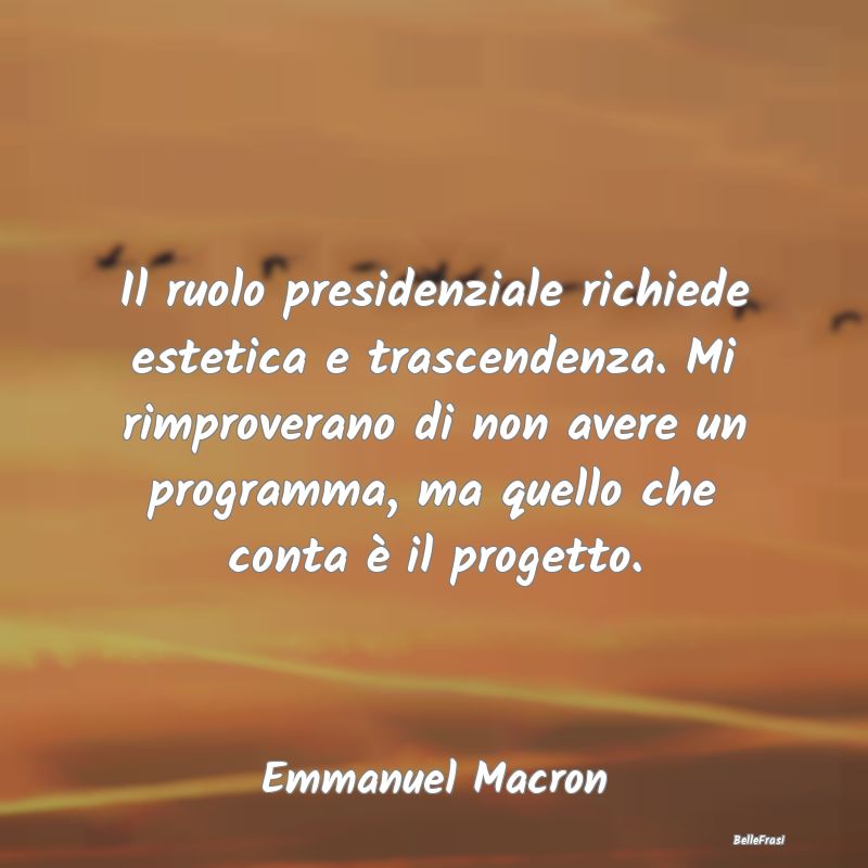 Il ruolo presidenziale richiede estetica e trascen...