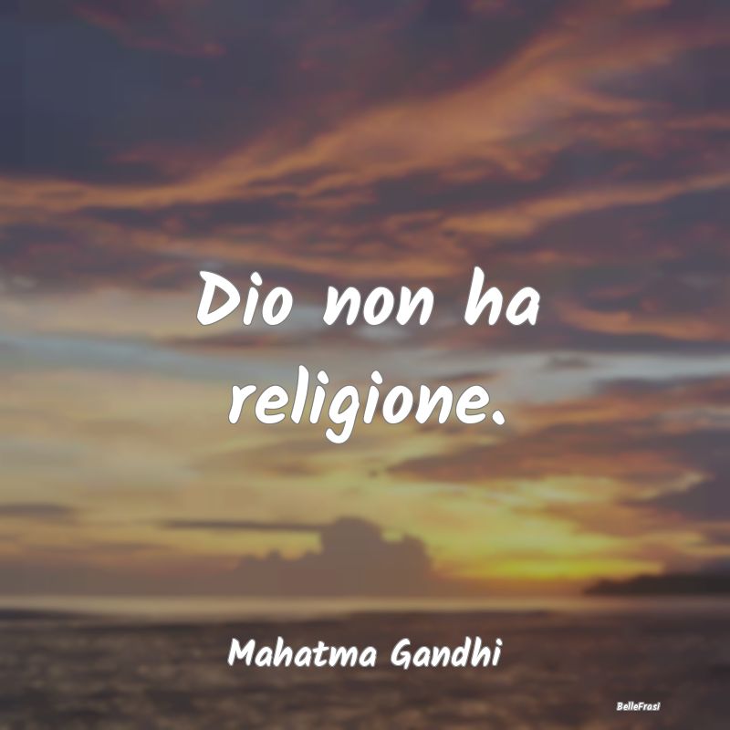 Dio non ha religione....