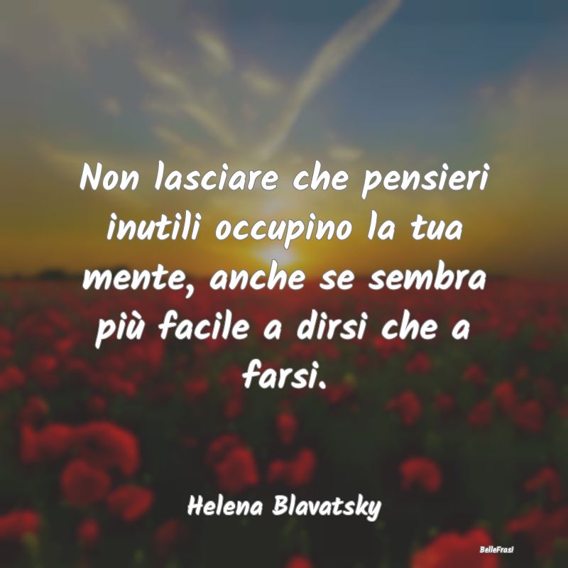 Frasi sulla Meditazione - Non lasciare che pensieri inutili occupino la tua ...