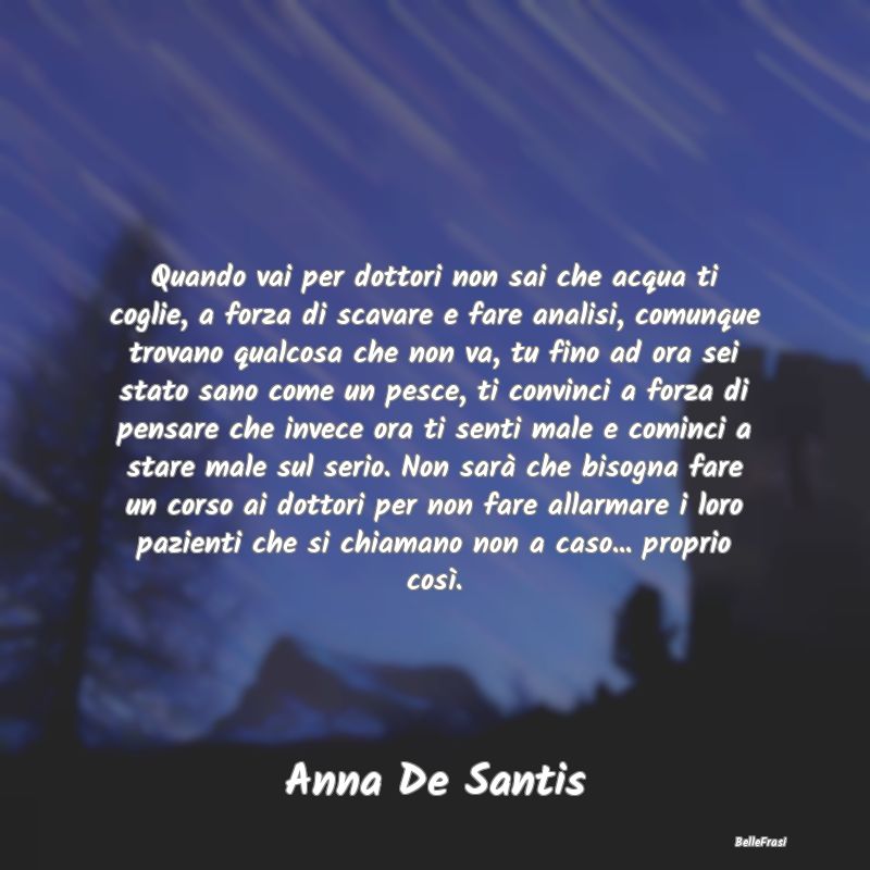 Proverbi sulla Salute - Quando vai per dottori non sai che acqua ti coglie...