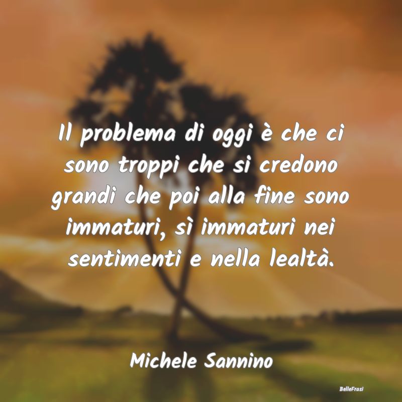 Frasi Abitudine - Il problema di oggi è che ci sono troppi che si c...