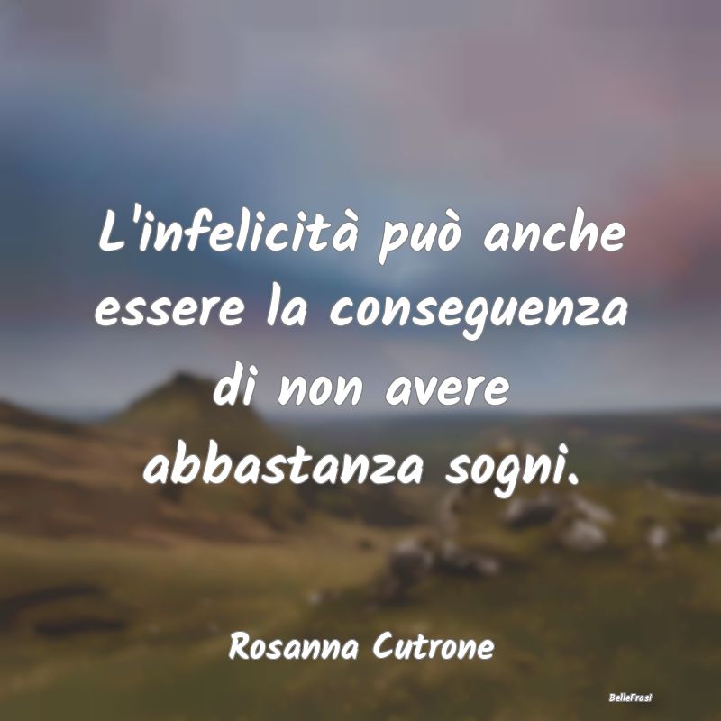 Frasi sulla Tristezza - L'infelicità può anche essere la conseguenza di ...