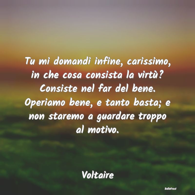 Non condivido ciò che dici, ma sarei disposto a dare la vita affinché tu  possa dirlo.” (Attribuita a Voltaire) . #counselo…