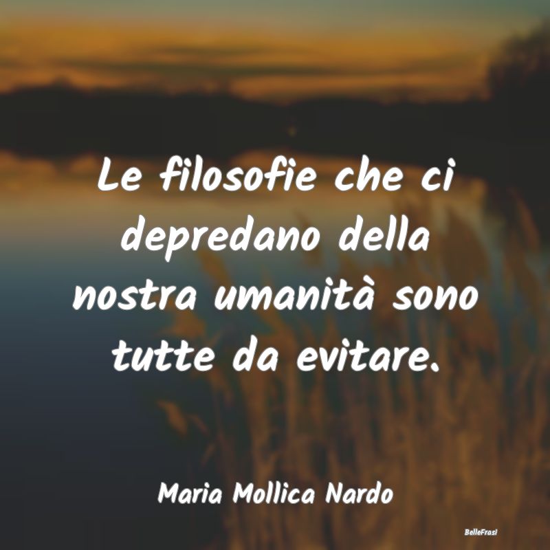 Frasi sul Fanatismo - Le filosofie che ci depredano della nostra umanit...