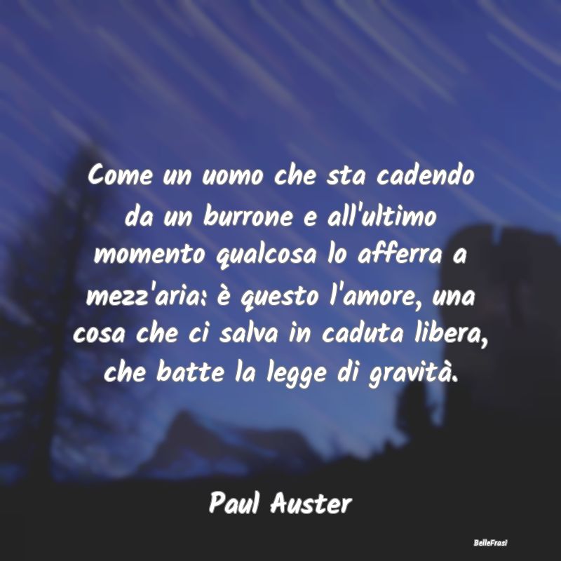 Frasi sulla Salvezza - Come un uomo che sta cadendo da un burrone e all'u...