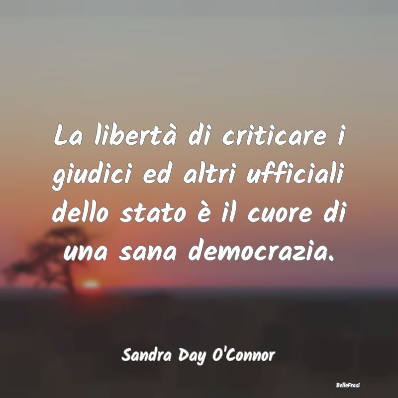 Frasi Critica - La libertà di criticare i giudici ed altri uffici...