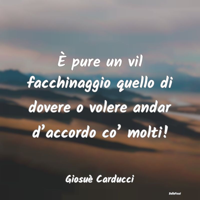 Frasi sui doveri - È pure un vil facchinaggio quello di dovere o vol...