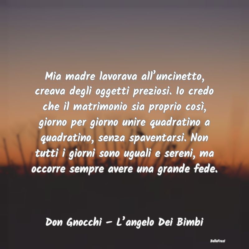Mia madre lavorava all’uncinetto, creava degli o...