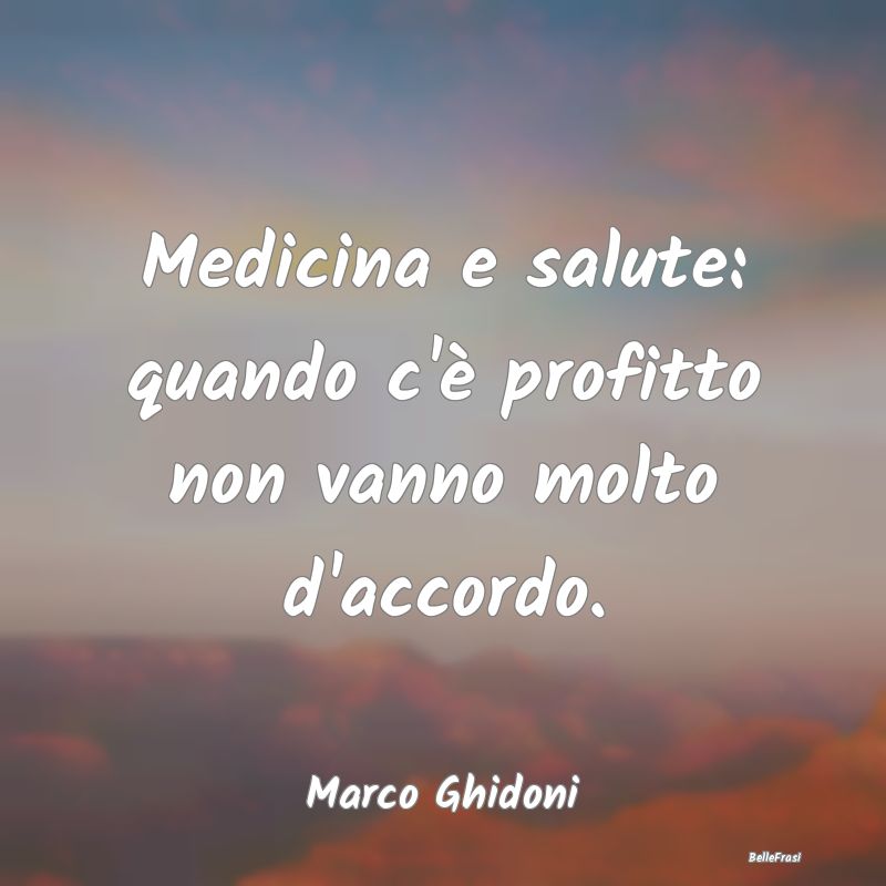 Proverbi sulla Salute - Medicina e salute: quando c'è profitto non vanno ...