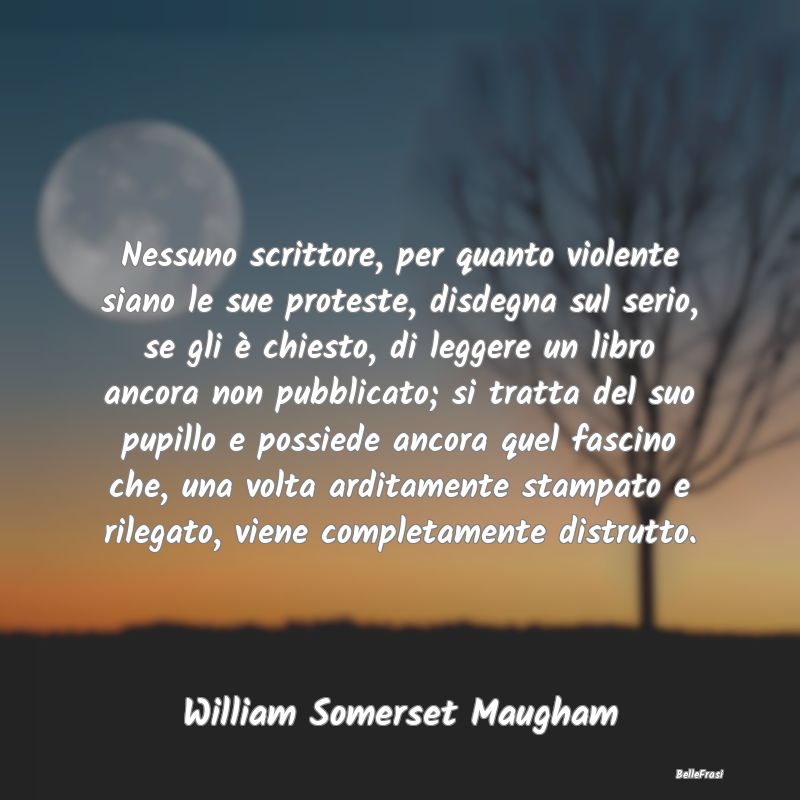 Nessuno scrittore, per quanto violente siano le su...