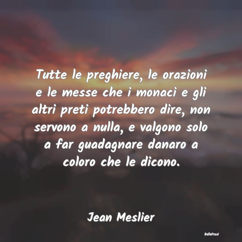 Frasi sulle Preghiere - Tutte le preghiere, le orazioni e le messe che i m...