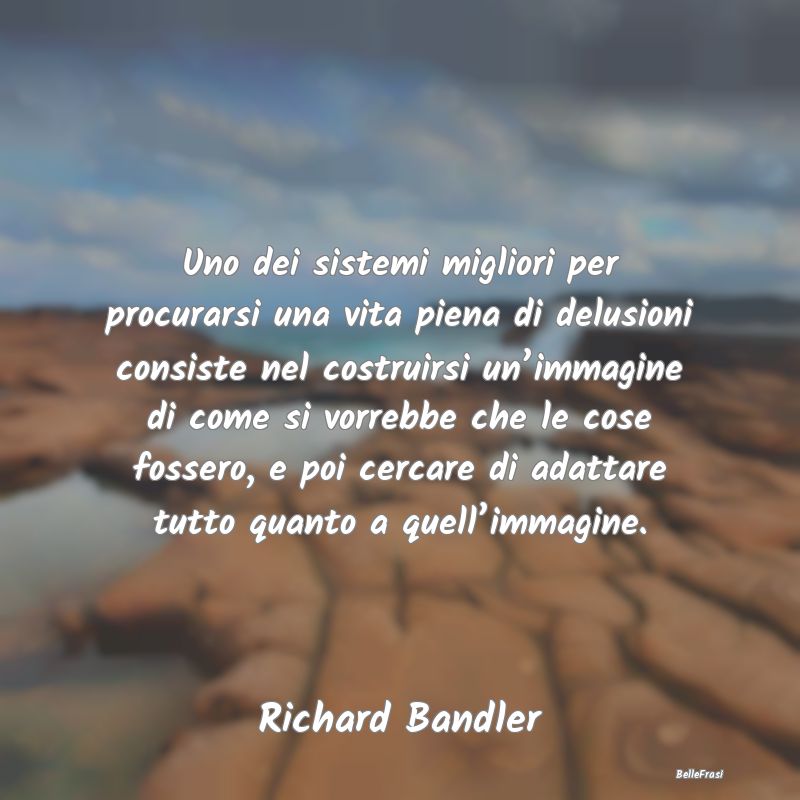 Frasi sull'Adattamento - Uno dei sistemi migliori per procurarsi una vita p...