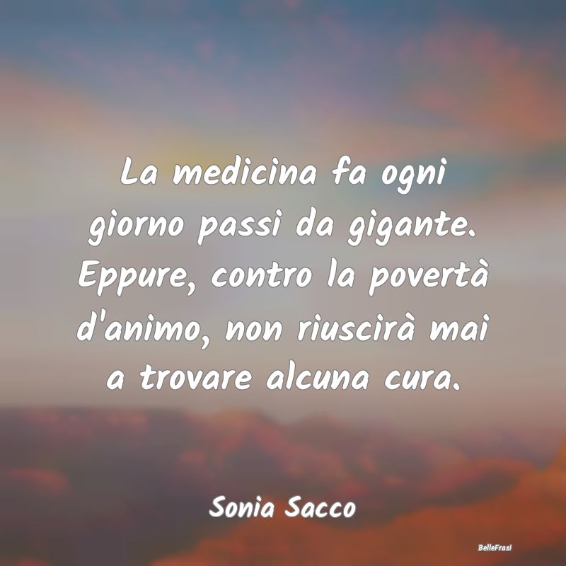 Proverbi sulla Salute - La medicina fa ogni giorno passi da gigante. Eppur...