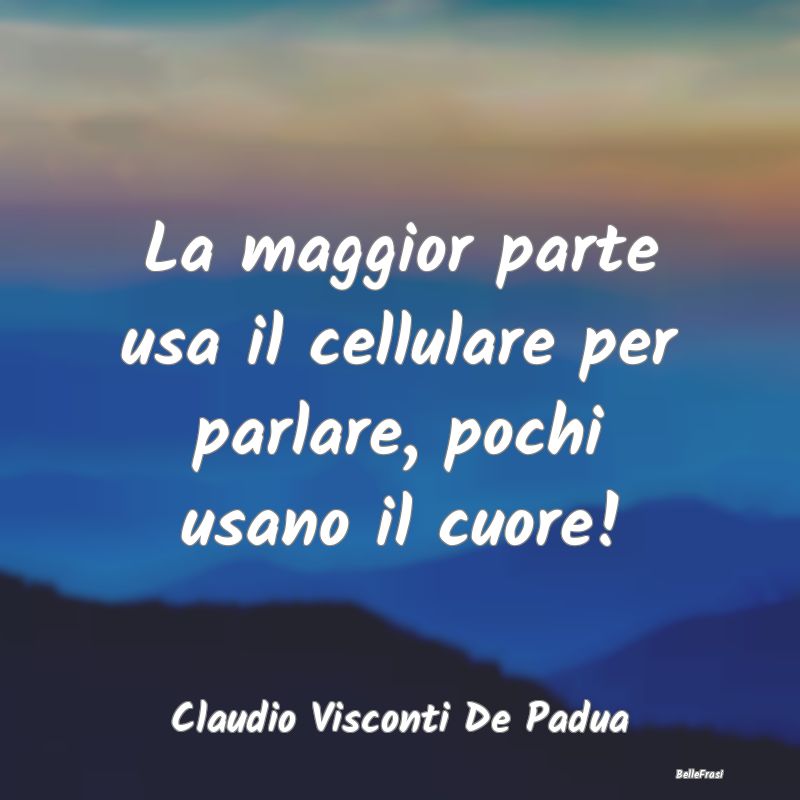 Frasi Abitudine - La maggior parte usa il cellulare per parlare, poc...