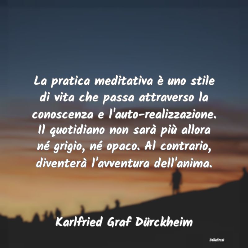 La pratica meditativa è uno stile di vita che pas...