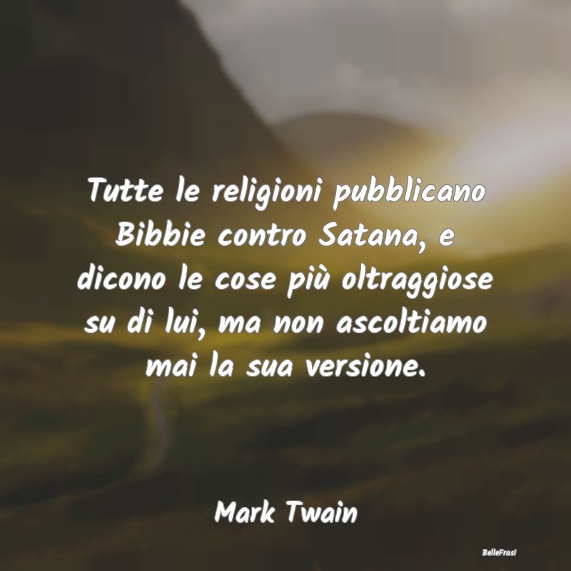 Frasi sul Diavolo - Tutte le religioni pubblicano Bibbie contro Satana...