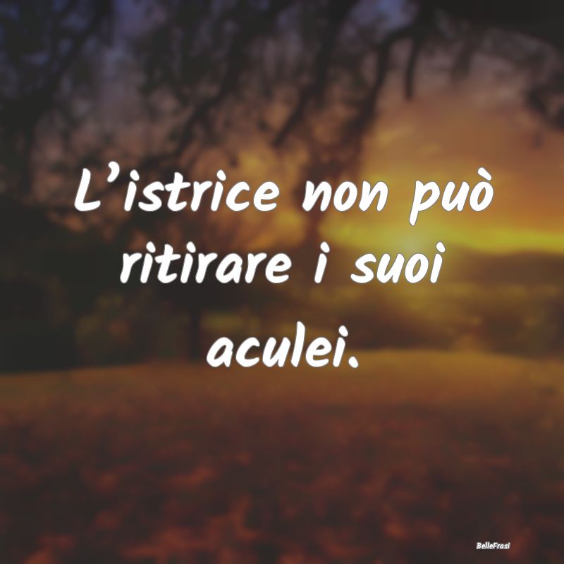 L’istrice non può ritirare i suoi aculei.
...