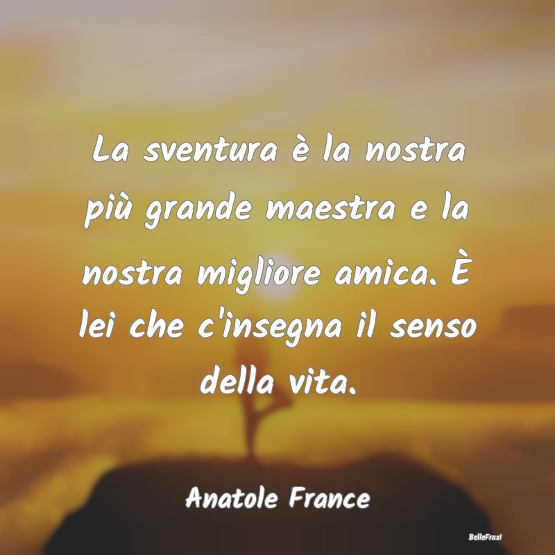 Frasi sulle Disgrazie - La sventura è la nostra più grande maestra e la ...