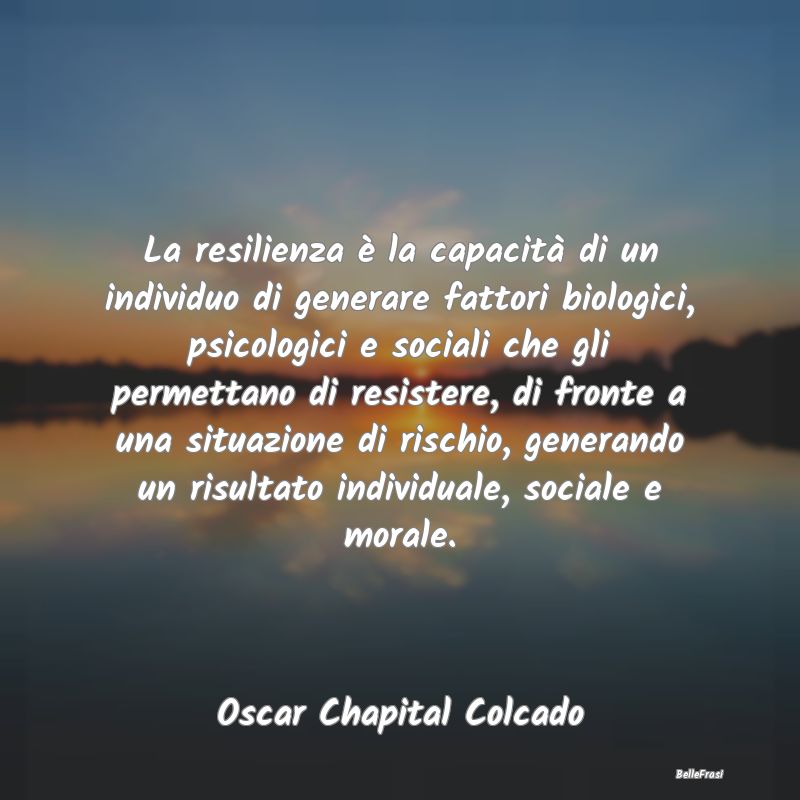 La resilienza è la capacità di un individuo di g...