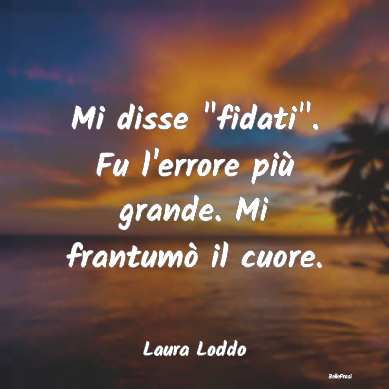 Frasi sulla Tristezza - Mi disse 