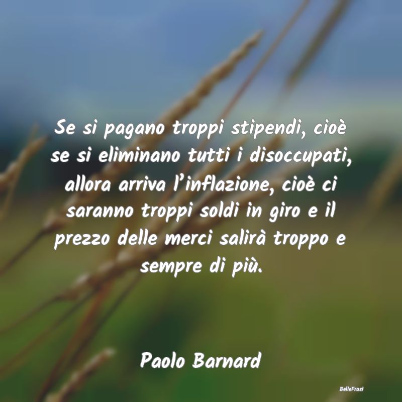 Frasi sullo Stipendio - Se si pagano troppi stipendi, cioè se si eliminan...